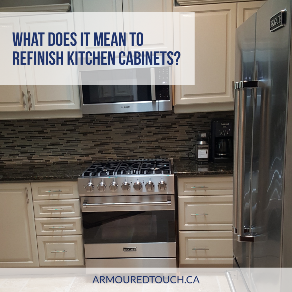 What Does It Mean To Refinish Kitchen Cabinets? | Armoured Touch Inc.